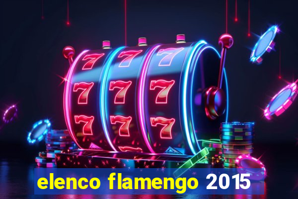 elenco flamengo 2015